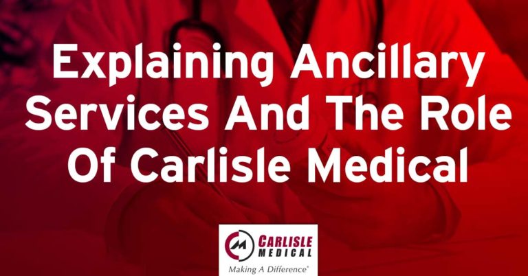 Explaining Ancillary Services and the Role of Carlisle Medical